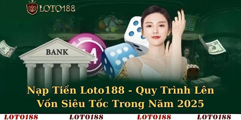 Nạp tiền Loto188